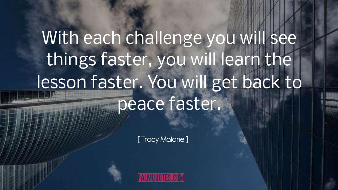 Tracy Malone Quotes: With each challenge you will