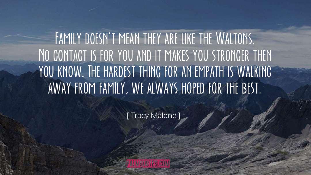 Tracy Malone Quotes: Family doesn't mean they are