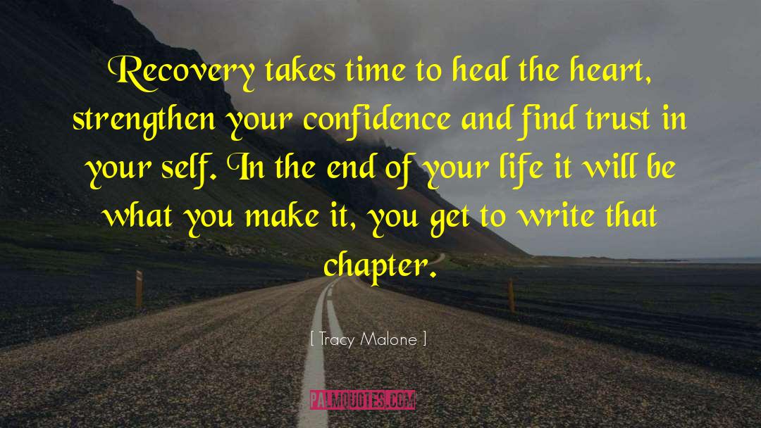 Tracy Malone Quotes: Recovery takes time to heal