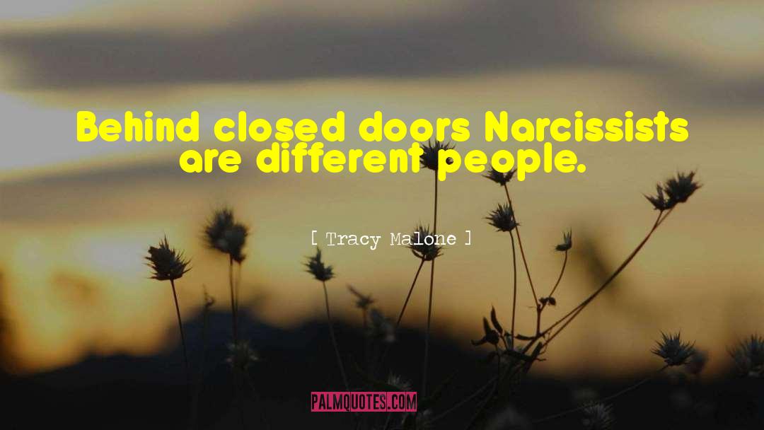 Tracy Malone Quotes: Behind closed doors Narcissists are
