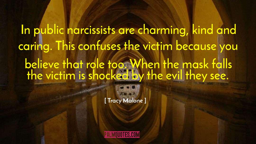 Tracy Malone Quotes: In public narcissists are charming,