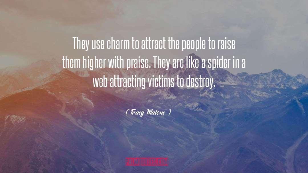Tracy Malone Quotes: They use charm to attract