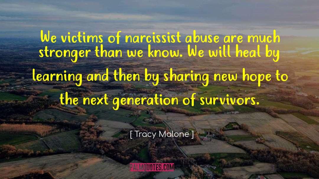 Tracy Malone Quotes: We victims of narcissist abuse