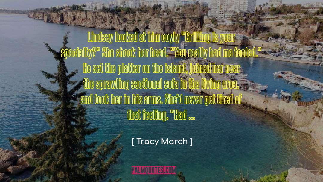 Tracy March Quotes: Lindsey looked at him coyly