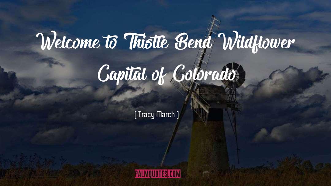 Tracy March Quotes: Welcome to Thistle Bend <br>