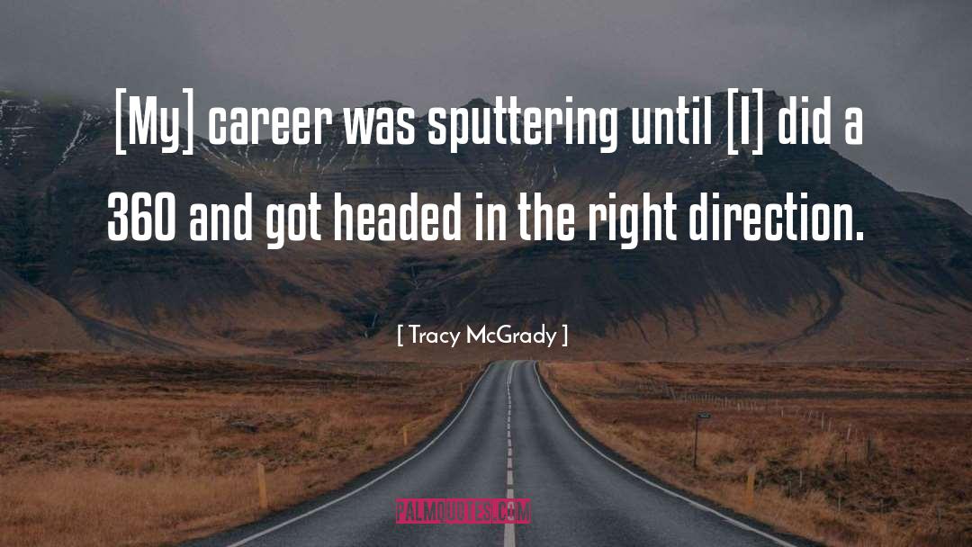 Tracy McGrady Quotes: [My] career was sputtering until
