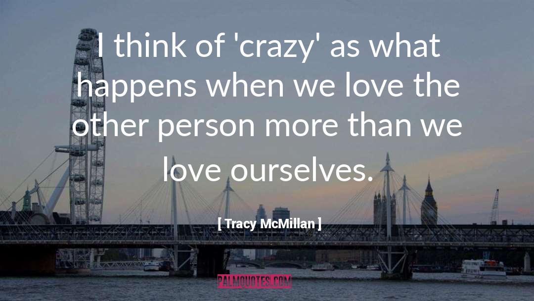 Tracy McMillan Quotes: I think of 'crazy' as