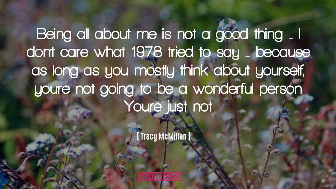 Tracy McMillan Quotes: Being all about me is