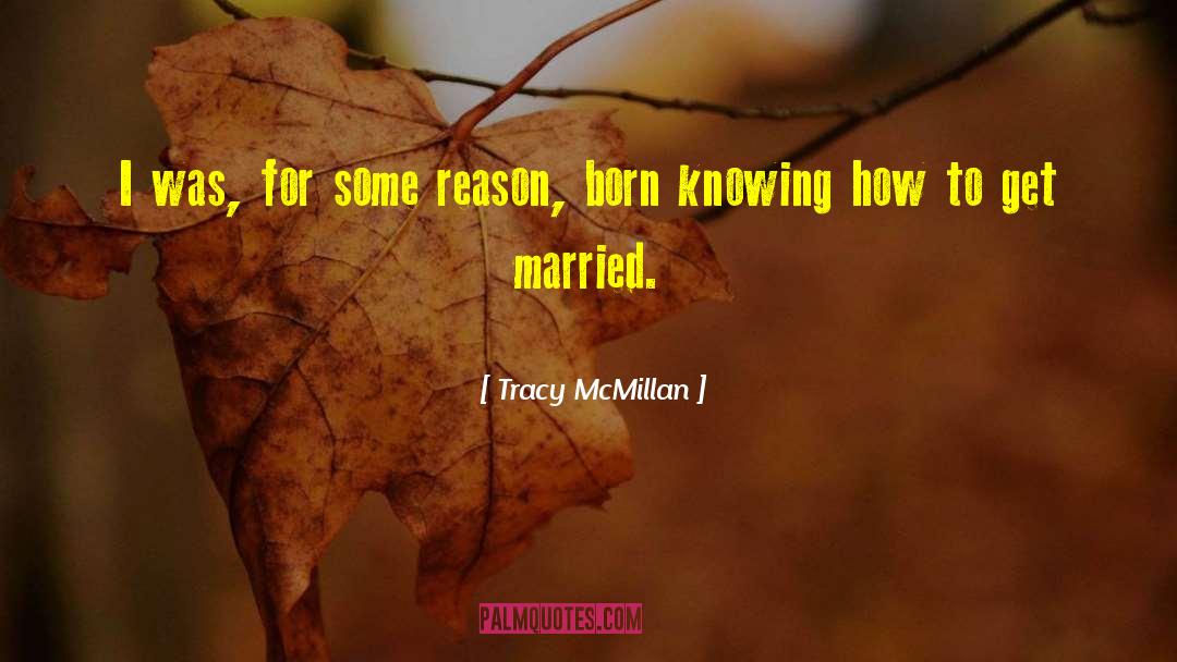 Tracy McMillan Quotes: I was, for some reason,