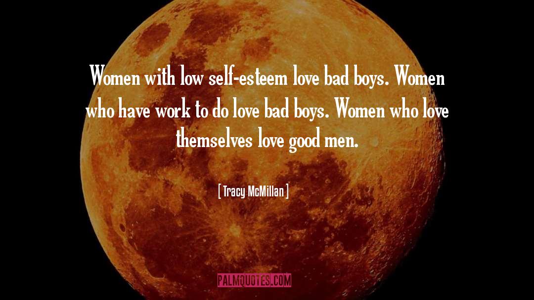 Tracy McMillan Quotes: Women with low self-esteem love