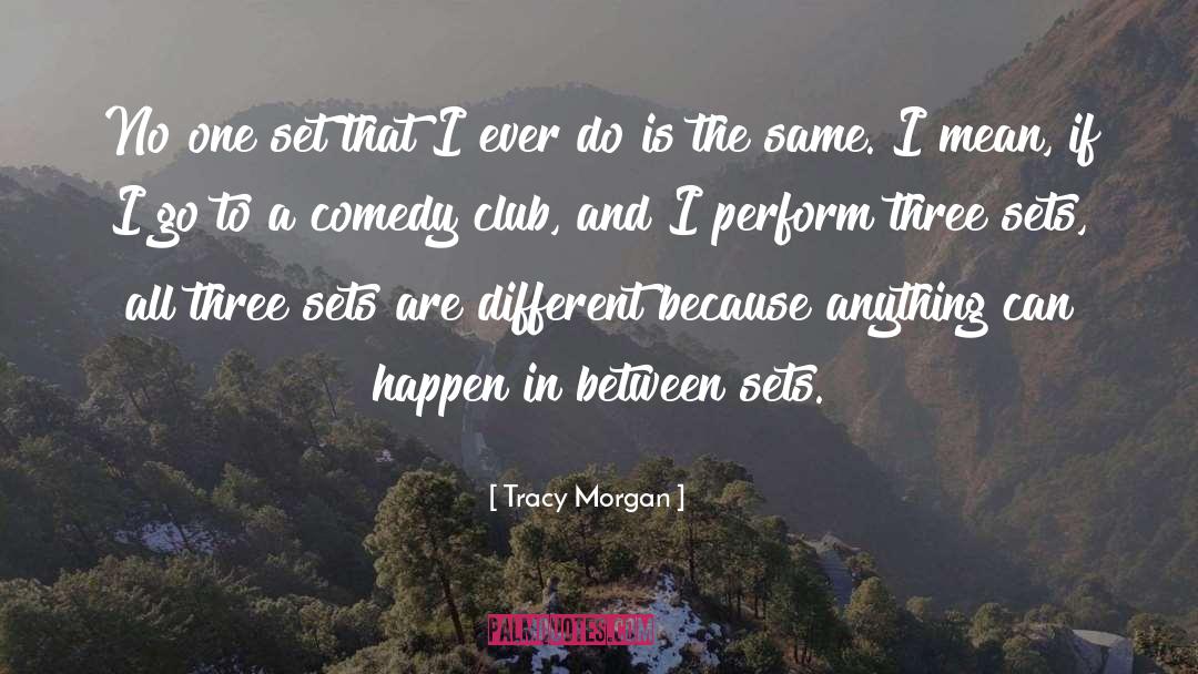 Tracy Morgan Quotes: No one set that I