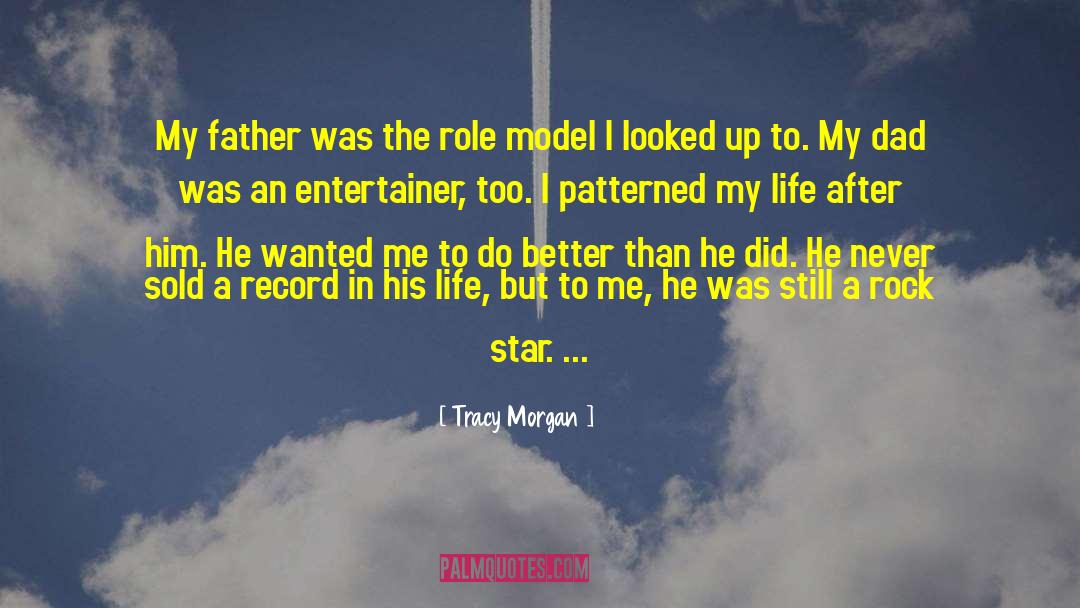 Tracy Morgan Quotes: My father was the role