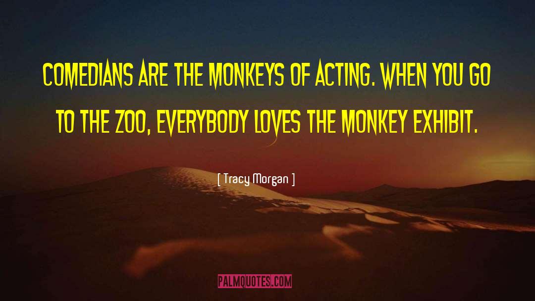 Tracy Morgan Quotes: Comedians are the monkeys of