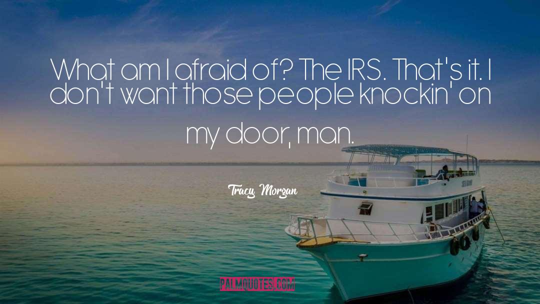 Tracy Morgan Quotes: What am I afraid of?