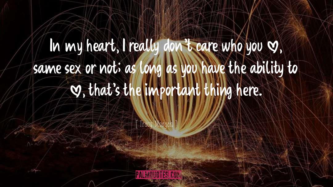Tracy Morgan Quotes: In my heart, I really