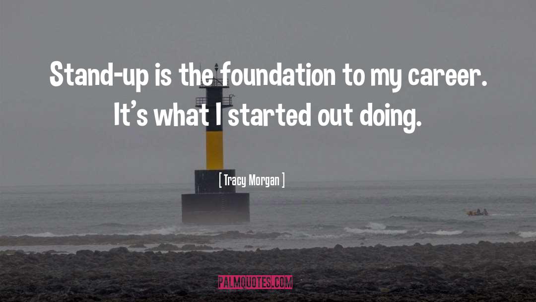 Tracy Morgan Quotes: Stand-up is the foundation to