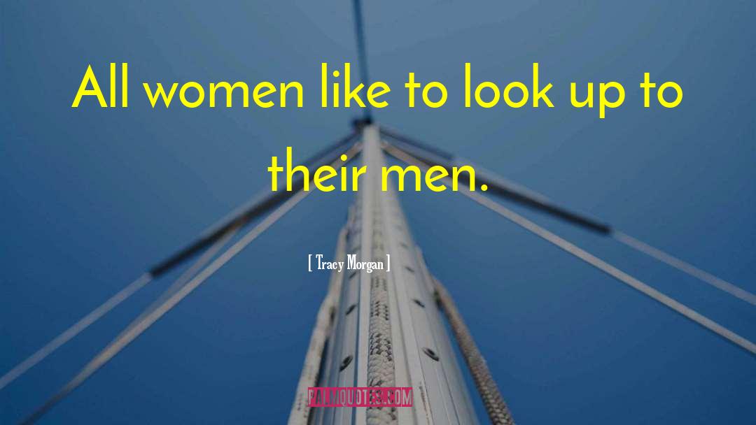 Tracy Morgan Quotes: All women like to look