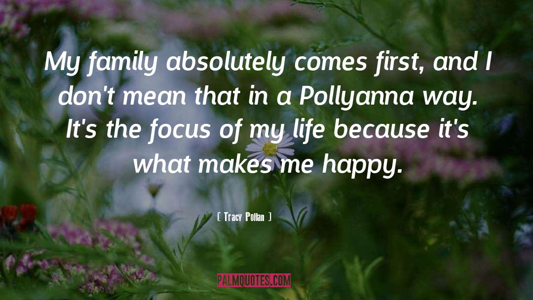 Tracy Pollan Quotes: My family absolutely comes first,