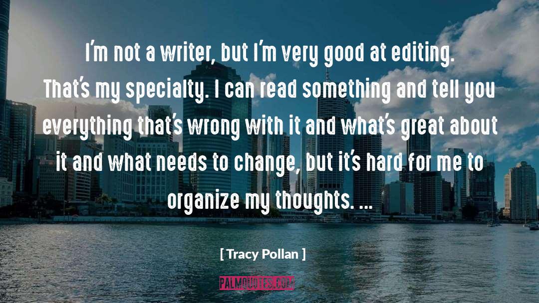 Tracy Pollan Quotes: I'm not a writer, but