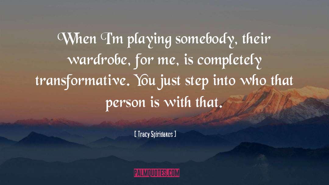 Tracy Spiridakos Quotes: When I'm playing somebody, their