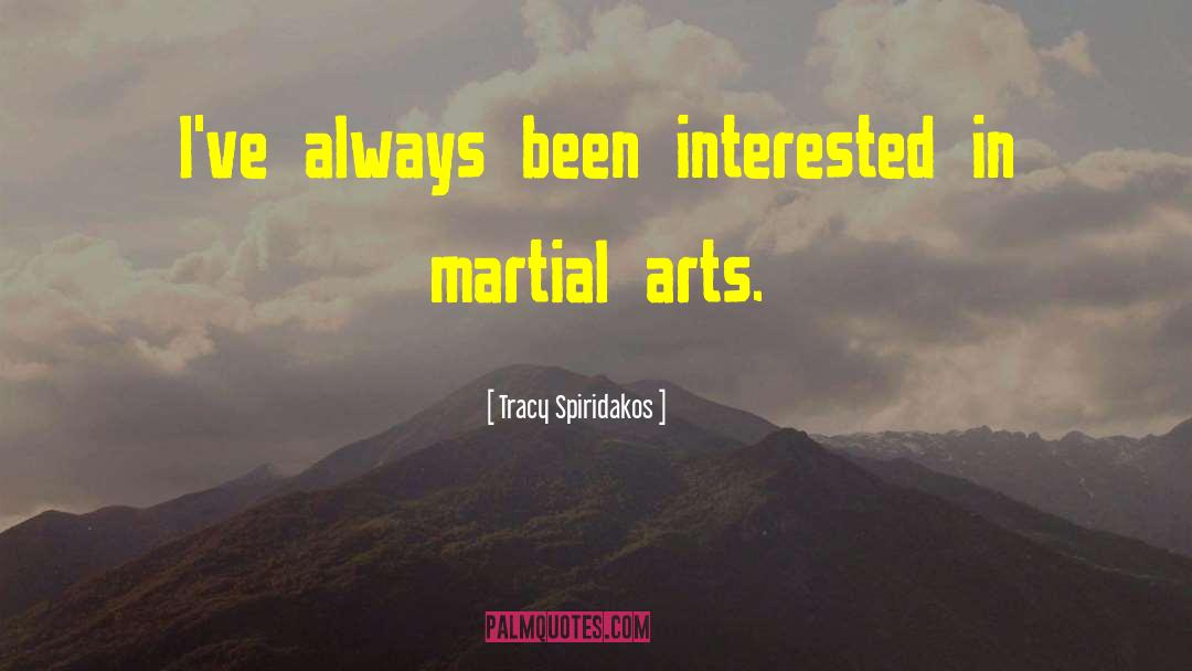 Tracy Spiridakos Quotes: I've always been interested in