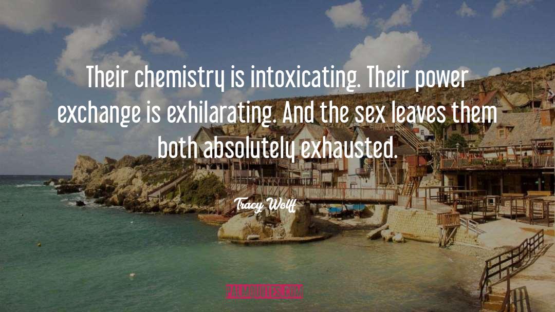 Tracy Wolff Quotes: Their chemistry is intoxicating. Their