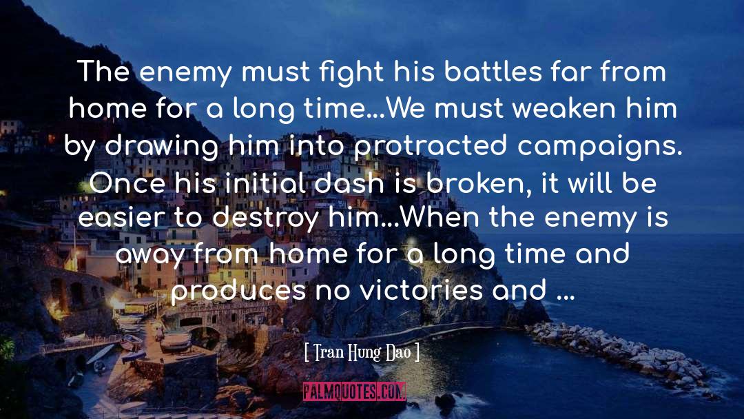 Tran Hung Dao Quotes: The enemy must fight his