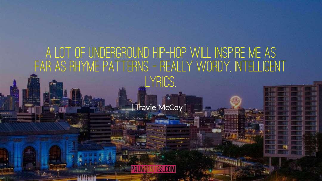 Travie McCoy Quotes: A lot of underground hip-hop
