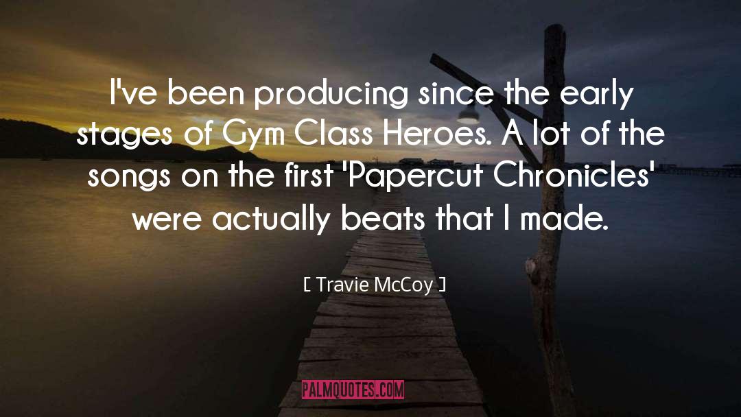 Travie McCoy Quotes: I've been producing since the