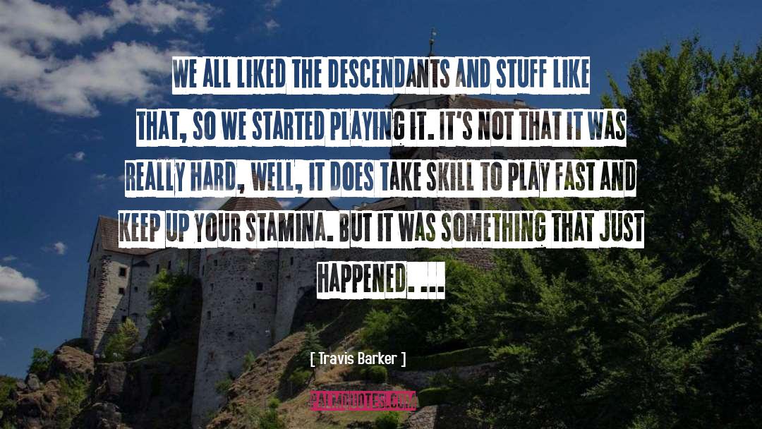 Travis Barker Quotes: We all liked the Descendants