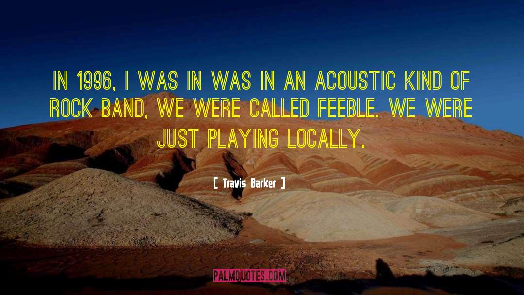 Travis Barker Quotes: In 1996, I was in