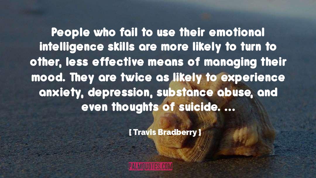 Travis Bradberry Quotes: People who fail to use