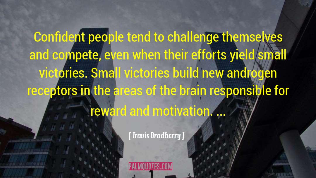 Travis Bradberry Quotes: Confident people tend to challenge