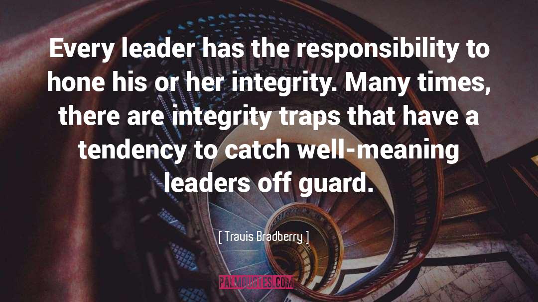 Travis Bradberry Quotes: Every leader has the responsibility