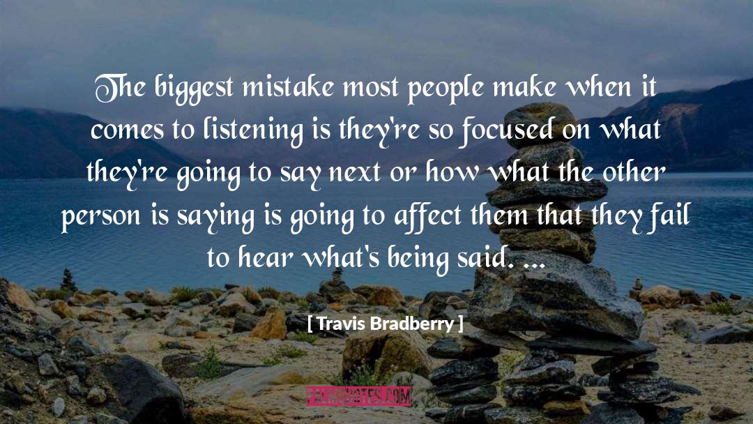 Travis Bradberry Quotes: The biggest mistake most people