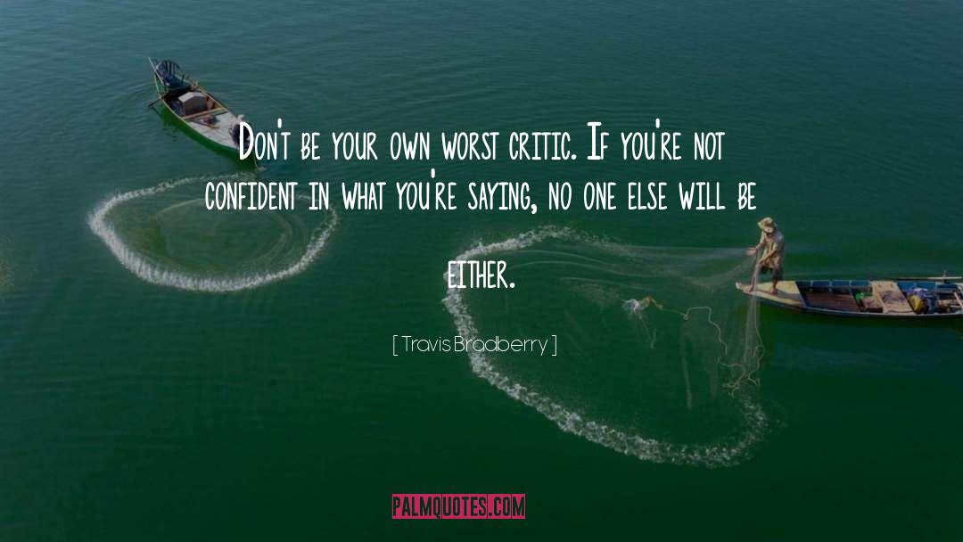 Travis Bradberry Quotes: Don't be your own worst