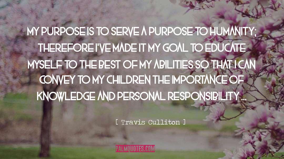 Travis Culliton Quotes: My purpose is to serve