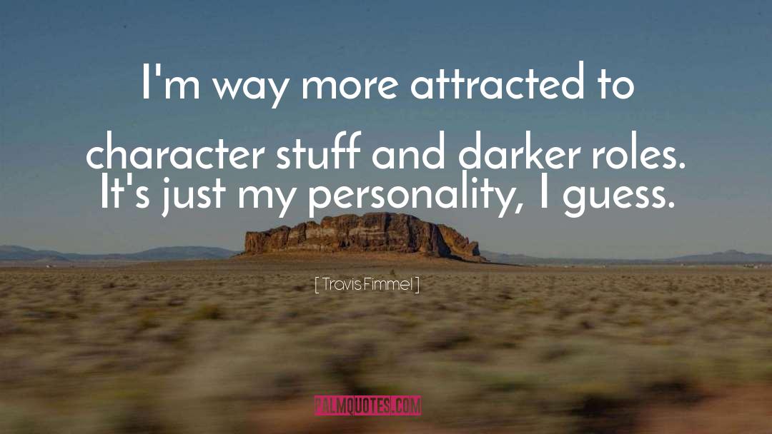 Travis Fimmel Quotes: I'm way more attracted to