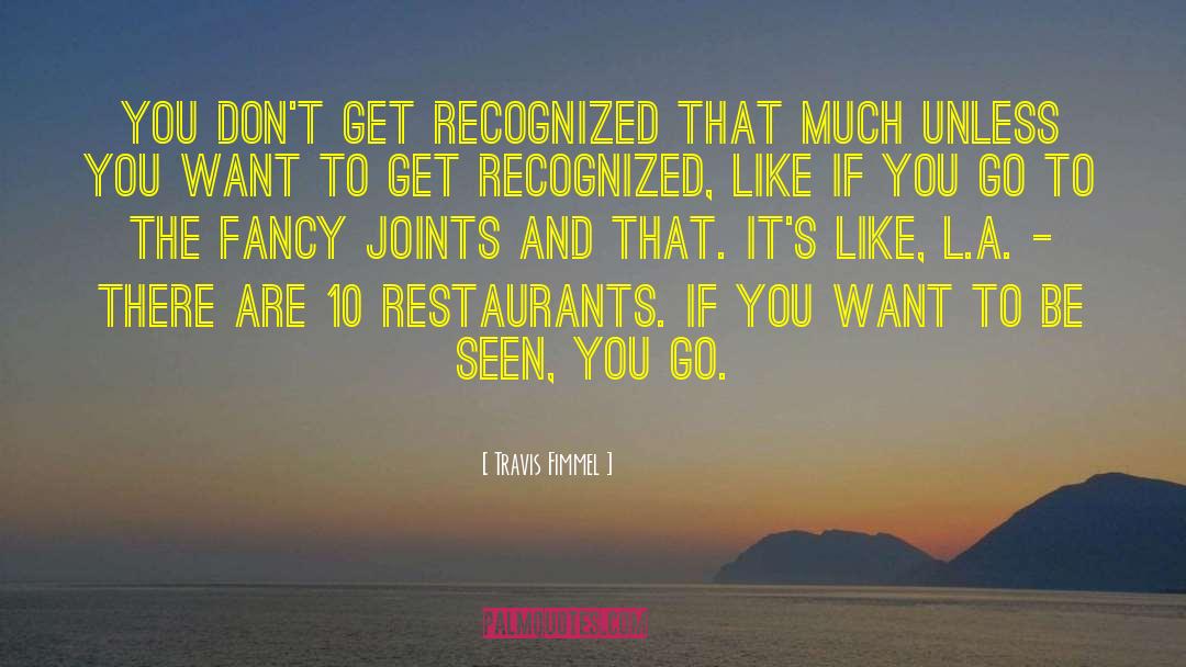 Travis Fimmel Quotes: You don't get recognized that