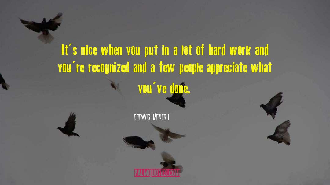 Travis Hafner Quotes: It's nice when you put