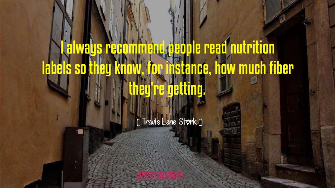 Travis Lane Stork Quotes: I always recommend people read