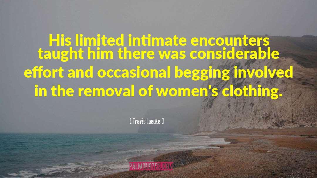 Travis Luedke Quotes: His limited intimate encounters taught