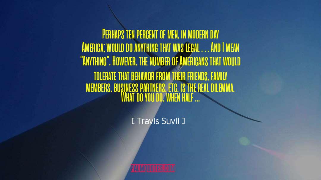 Travis Suvil Quotes: Perhaps ten percent of men,