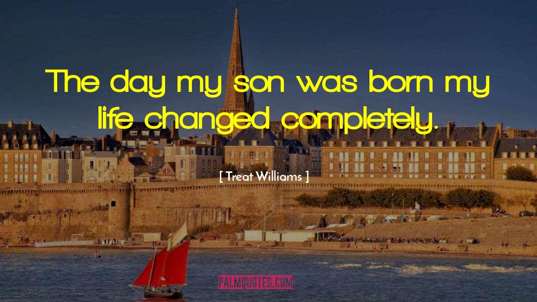 Treat Williams Quotes: The day my son was