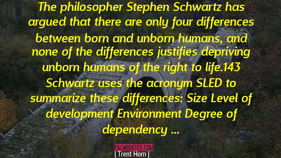 Trent Horn Quotes: The philosopher Stephen Schwartz has