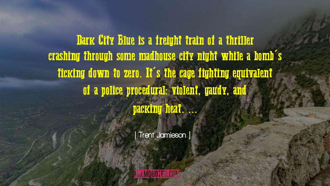 Trent Jamieson Quotes: Dark City Blue is a