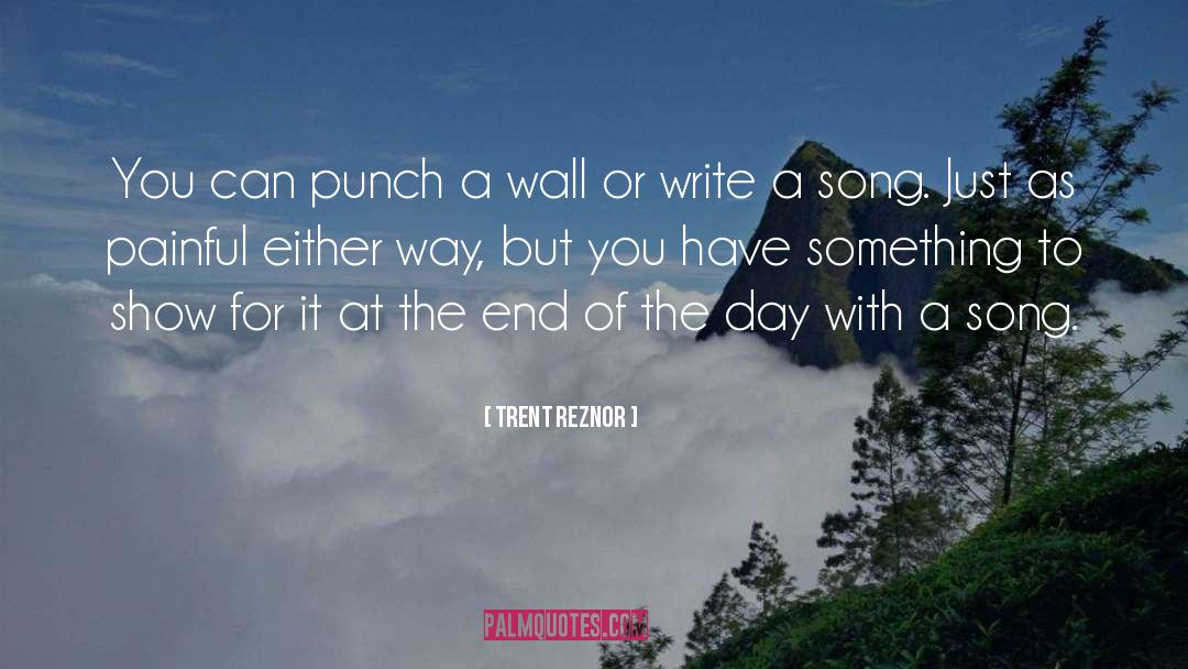 Trent Reznor Quotes: You can punch a wall