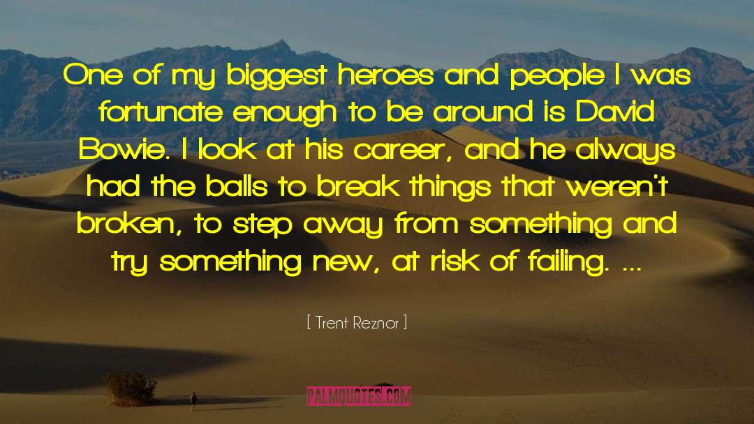 Trent Reznor Quotes: One of my biggest heroes