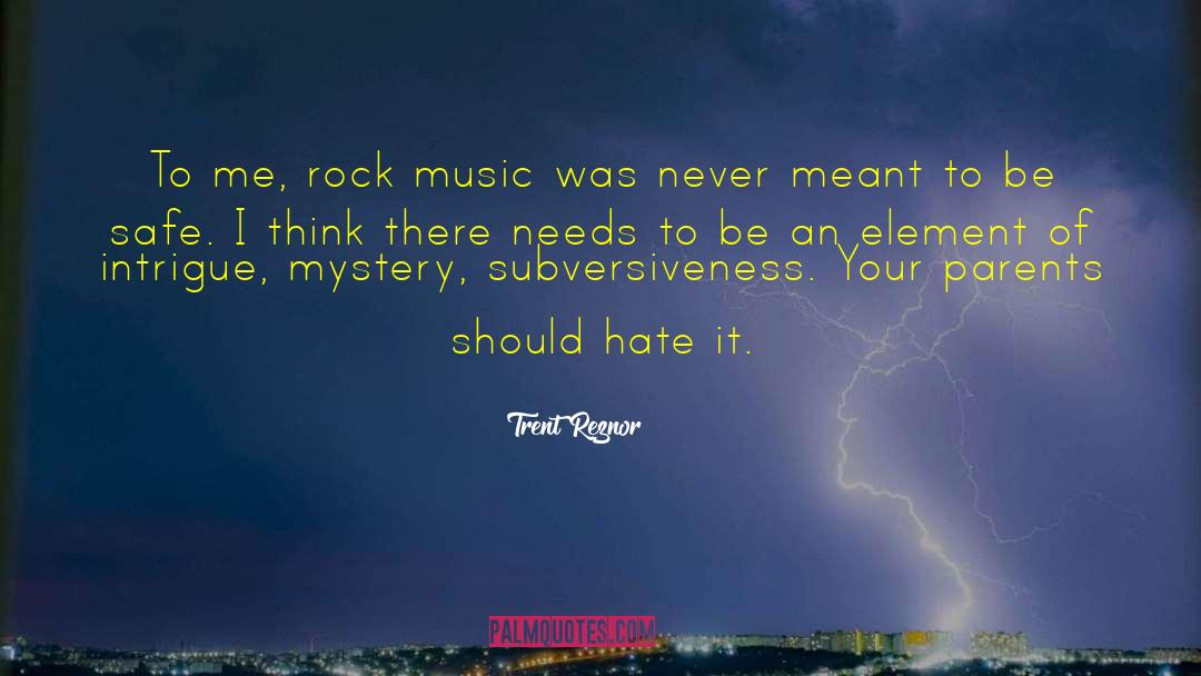 Trent Reznor Quotes: To me, rock music was