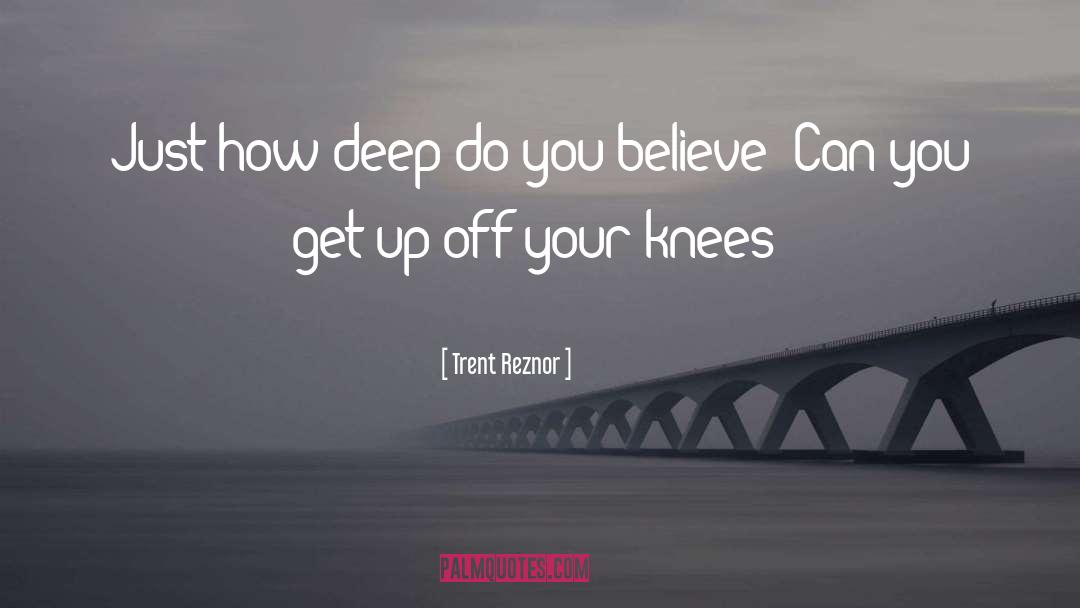 Trent Reznor Quotes: Just how deep do you